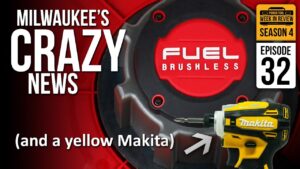 Milwaukee Responds to a HUGE LEAK and Makita tries on DeWALT Yellow! Power Tool News S4E32