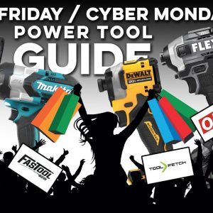 The ULTIMATE Power Tool Black Friday Cyber Monday Guide! You can't afford NOT to save this money!