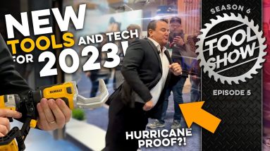 NEW Power Tools and Building Tech for 2023 you WILL NOT BELIEVE! It's the Tool Show!