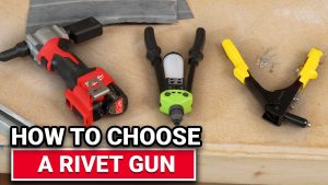 How To Choose A Rivet Gun - Ace Hardware