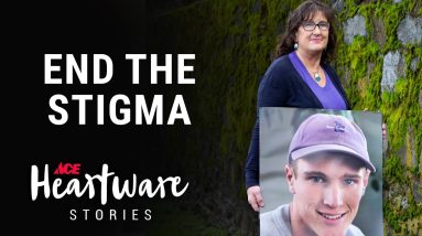 Ending The Stigma - Ace Heartware Stories