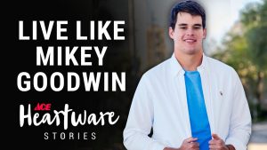Live Like Mikey Goodwin - Ace Heartware Stories