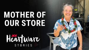 Mother Of Our Store - Ace Heartware Stories